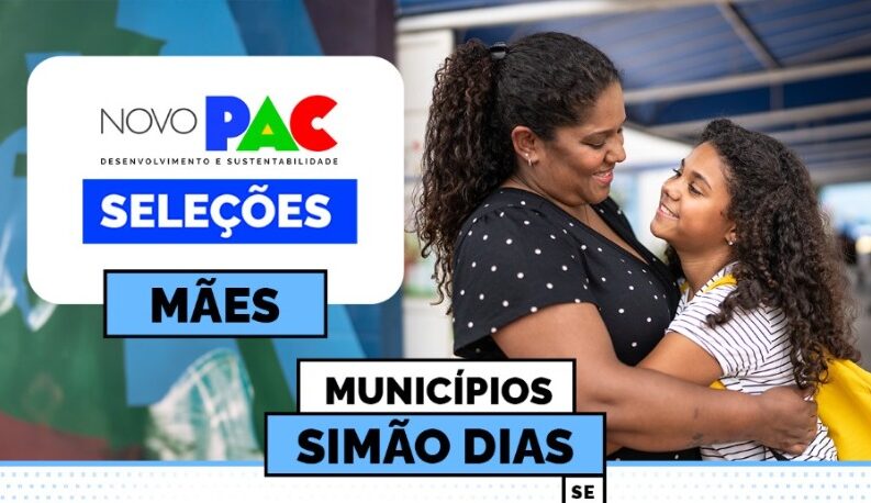 SIMÃO DIAS TERÁ QUATRO NOVAS OBRAS E EQUIPAMENTOS DO PAC SELEÇÕES PARA